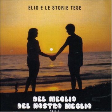 Del Meglio Del Nostro Meglio - Elio e le Storie Tese