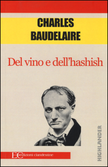 Del vino e dell'hashish - Charles Baudelaire