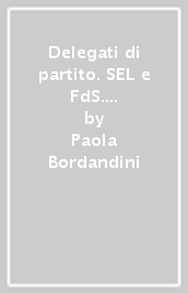 Delegati di partito. SEL e FdS. Congressi nazionali di ottobre e novembre 2010