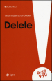 Delete. Il diritto all oblio nell era digitale