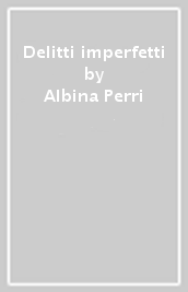 Delitti imperfetti