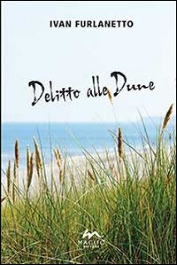 Delitto alle dune - Ivan Furlanetto