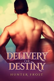 Delivery or Destiny