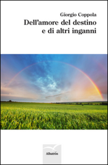 Dell'amore, del destino e di altri inganni - Giorgio Coppola