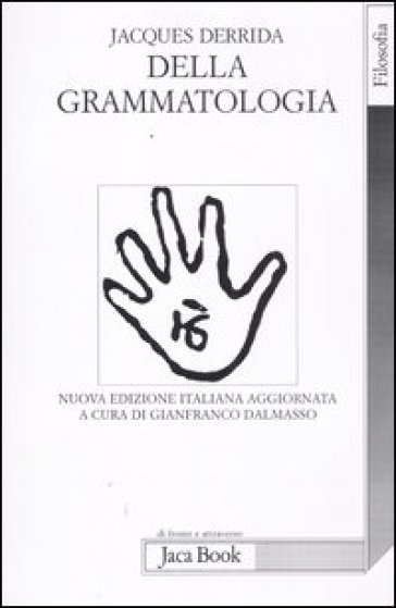 Della grammatologia - Jacques Derrida