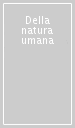 Della natura umana