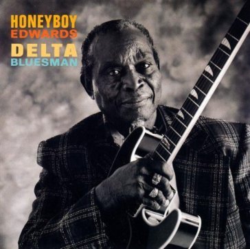 Delta bluesman - Honeyboy Edwards