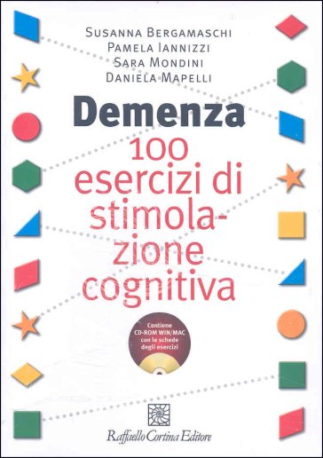 Demenza. 100 esercizi di stimolazione cognitiva