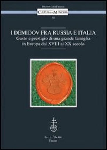 I Demidov fra Russia e Italia. Gusto e prestigio di una grande famiglia in Europa fra Otto e Novecento