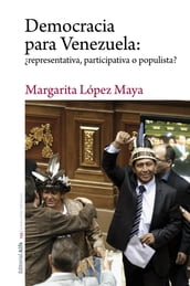 Democracia para Venezuela: representativa, participativa o populista?