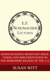 Democratizing Monetary Issue: Vision and Implementation in the Berkshire Region of the U.S.