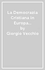 La Democrazia Cristiana in Europa (1891-1963)