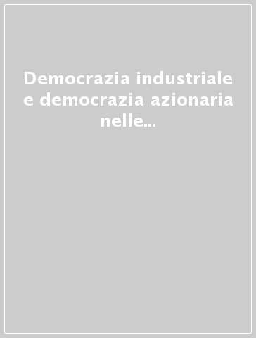 Democrazia industriale e democrazia azionaria nelle direttive comunitarie