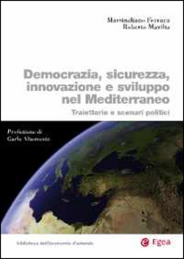 Democrazia, sicurezza, innovazione e sviluppo nel Mediterraneo - Massimiliano Ferrara - Roberto Mavilia