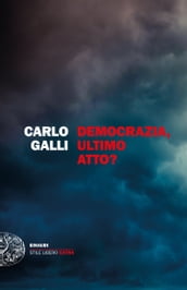 Democrazia, ultimo atto?