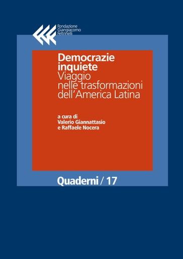 Democrazie inquiete. Viaggio nelle trasformazioni dell'America Latina - Valerio Giannattasio - Raffaele Nocera