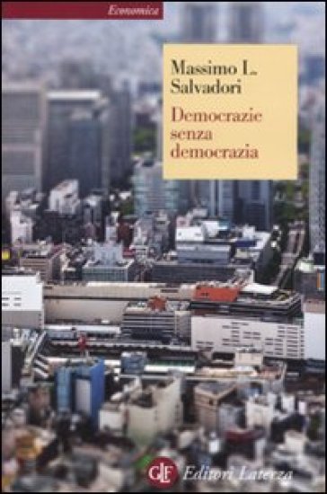 Democrazie senza democrazia - Massimo L. Salvadori