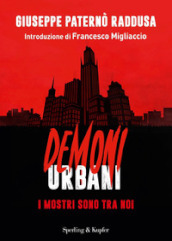 Demoni urbani. I mostri sono tra noi