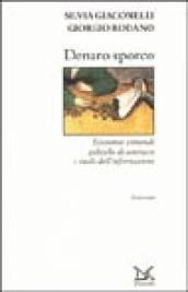 Denaro sporco. Economie criminali, politiche di contrasto e ruolo dell informazione