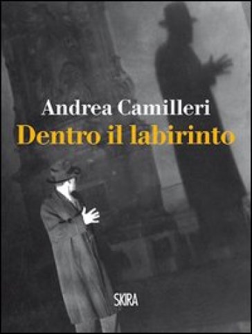 Dentro il labirinto - Andrea Camilleri