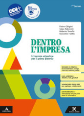 Dentro l impresa. Economia aziendale. Vol. unico. Per il 1° biennio degli Ist. tecnici. Con e-book. Con espansione online