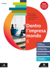 Dentro l impresa mondo. Con Esame di Stato. Per gli Ist. tecnici e professionali. Con e-book. Con espansione online. Vol. 5