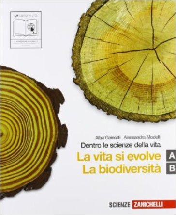 Dentro le scienze della vita. Vol. A-B: La vita si evolve-La biodiversità. Per le Scuole superiori. Con CD-ROM. Con espansione online - Alba Gainotti - Alessandra Modelli