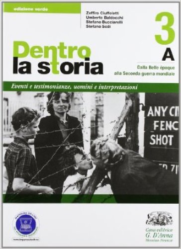 Dentro la storia. Vol. 3A-3B: Dalla Belle Epoque alla 2ª guerra mondiale-Dalla guerra fredda al... Ediz. verde. Per le Scuole superiori. Con espansione online - Zeffiro Ciuffoletti - Umberto Baldocchi - Stefano Bucciarelli