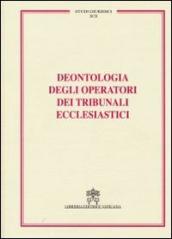 Deontologia degli operatori dei tribunali ecclesiastici