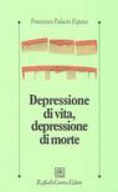 Depressione di vita, depressione di morte