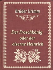 Der Froschkönig oder der eiserne Heinrich