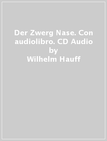 Der Zwerg Nase. Con audiolibro. CD Audio - Wilhelm Hauff