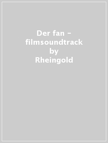 Der fan - filmsoundtrack - Rheingold