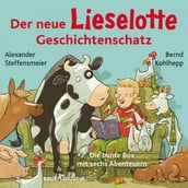 Der neue Lieselotte Geschichtenschatz - Die bunte Box mit sechs Abenteuern (Ungekürzte Lesung)