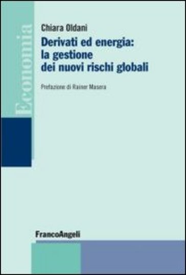 Derivati ed energia: la gestione dei nuovi rischi globali - Chiara Oldani