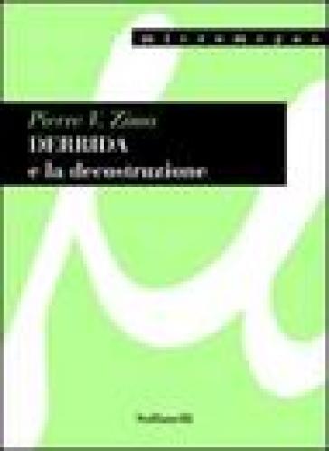 Derrida e la decostruzione - Pierre V. Zima