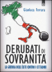 Derubati di sovranità. La guerra delleélite contro i cittadini