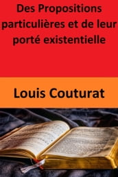 Des Propositions particulières et de leur porté existentielle