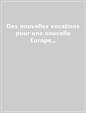 Des nouvelles vocations pour une nouvelle Europe (In verbo tuo). Document final