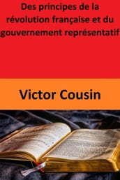 Des principes de la révolution française et du gouvernement représentatif