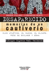 Desaparecido: memorias de un cautiverio