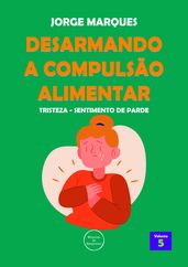 Desarmando a Compulsão Alimentar: Tristeza, sentimento de perda