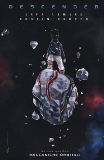 Descender. 4: Meccaniche orbitali - Jeff Lemire - Dustin Nguyen