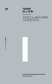 Descolarizzare la società. Una società senza scuola è possibile?