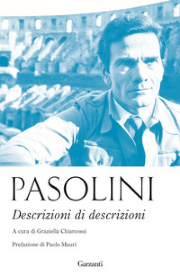 Descrizioni di descrizioni - Pier Paolo Pasolini