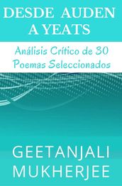 Desde Auden a Yeats: Análisis Crítico de 30 Poemas Seleccionados