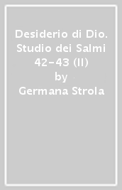 Desiderio di Dio. Studio dei Salmi 42-43 (Il)