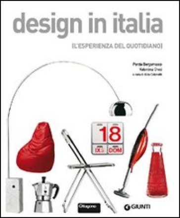 Design in Italia. L'esperienza del quotidiano. Ediz. illustrata - Porzia Bergamasco - Valentina Croci