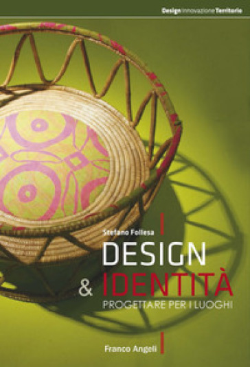 Design & identità. Progettare per i luoghi - Stefano Follesa