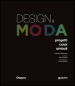 Design & moda. Progetti, corpi, simboli. Ediz. illustrata